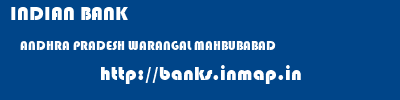 INDIAN BANK  ANDHRA PRADESH WARANGAL MAHBUBABAD   banks information 